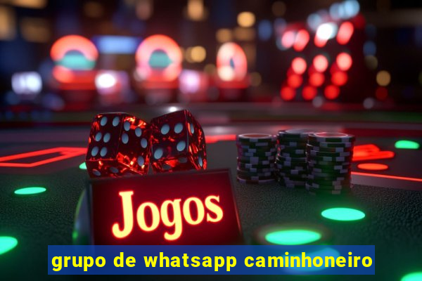 grupo de whatsapp caminhoneiro